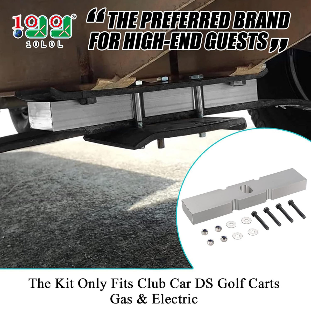 10L0L aluminum lift block for Club Car DS with 10-inch wheels in mind.