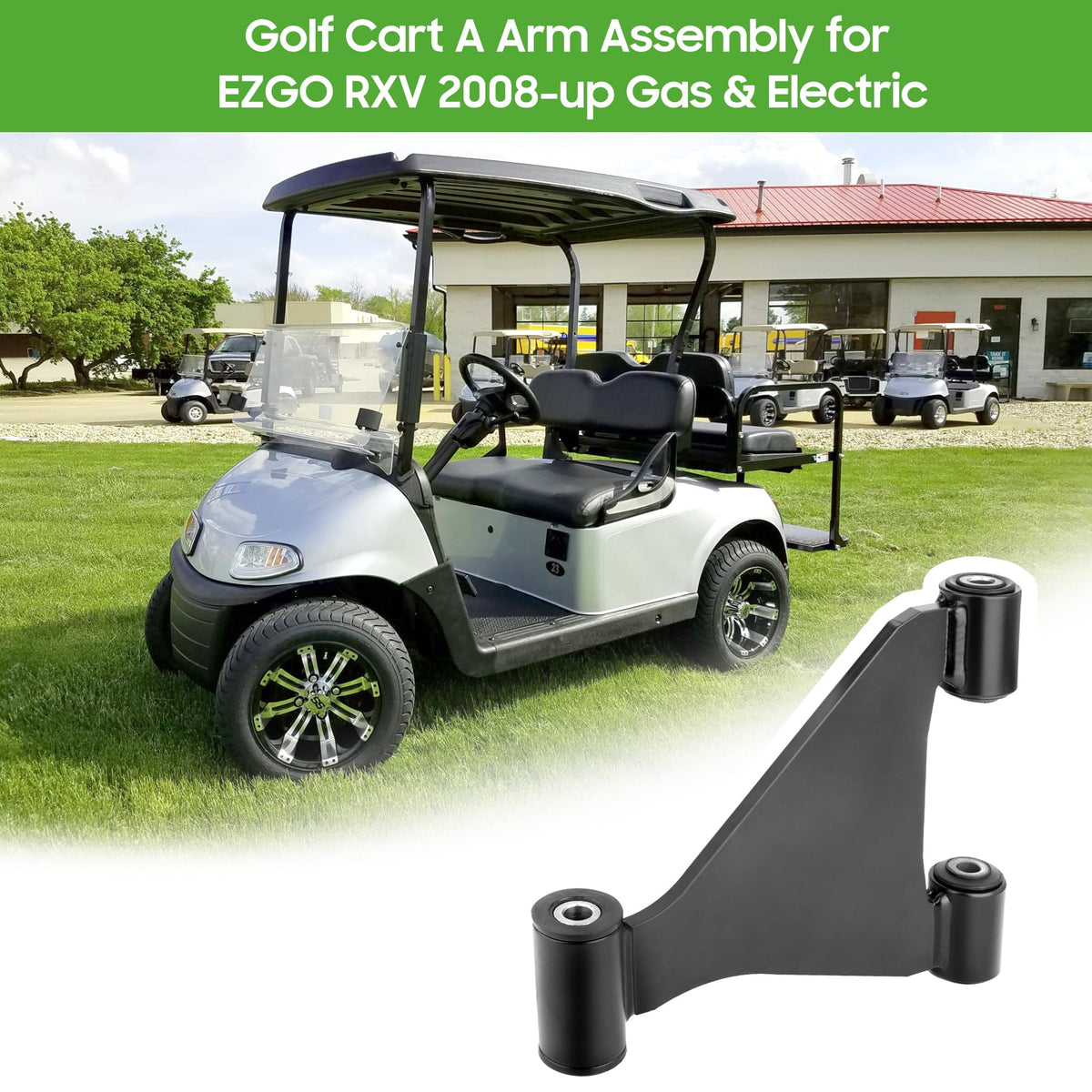 10L0L EZGO RXV A-arm assembly for 2008-up models, improves front-end rigidity.