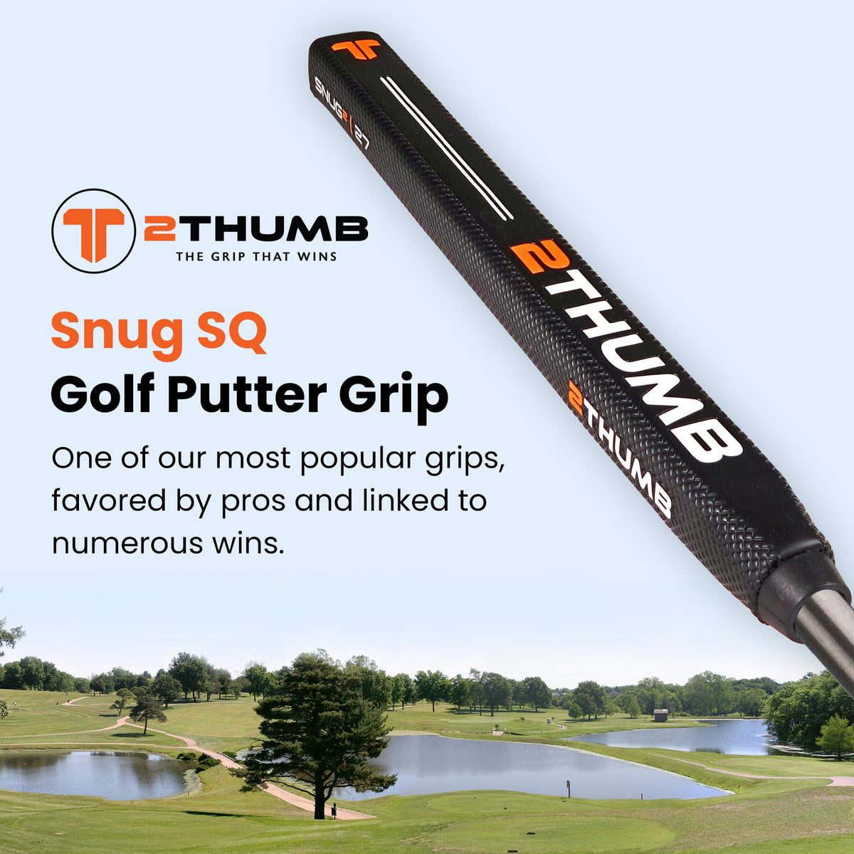 2 Thumb Snug SQ 33 black grip offers lightweight feel for quicker wrist action.