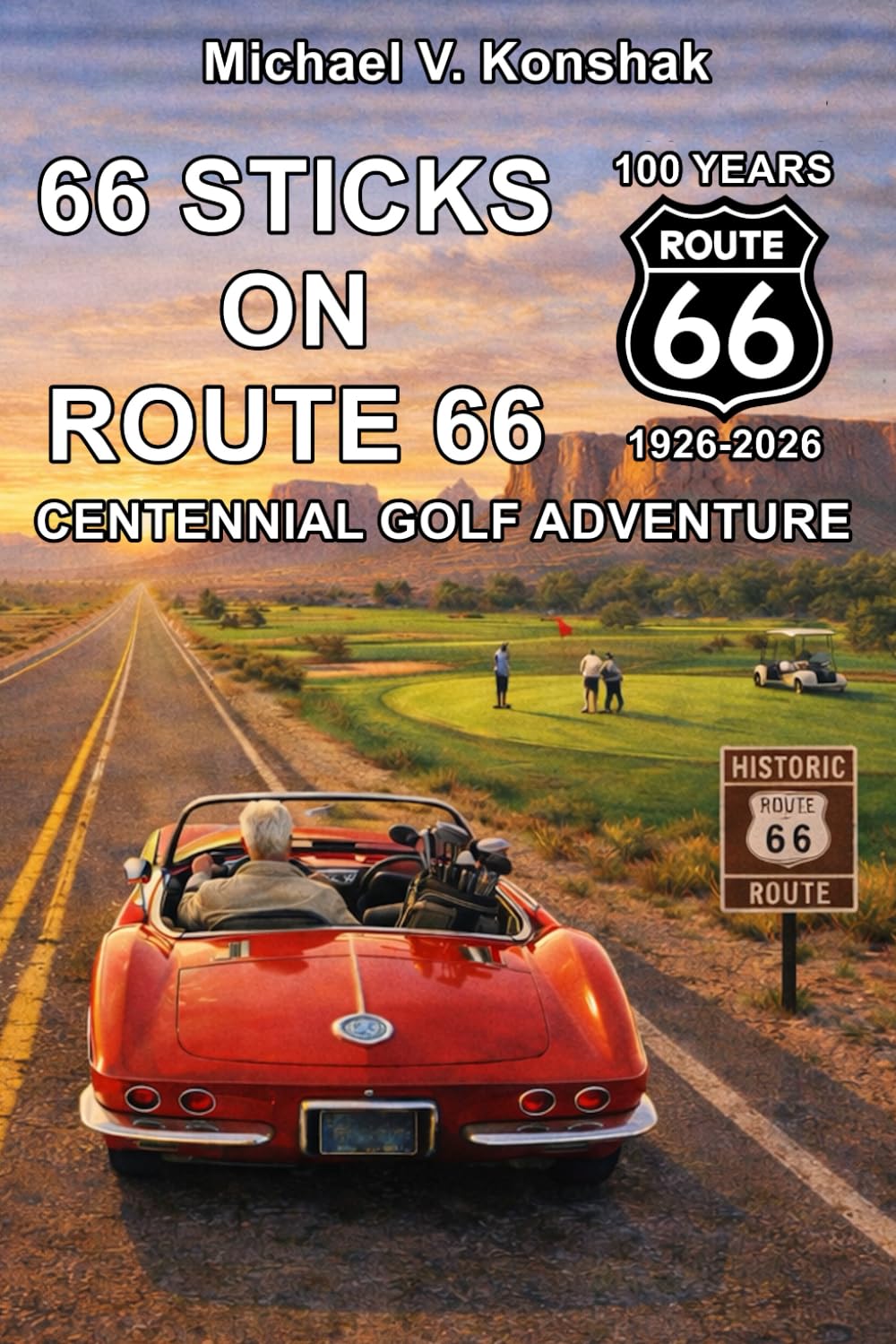 66 Sticks on Route 66 cover depicting a road-trip golf journey, inspiring travel and golf fans