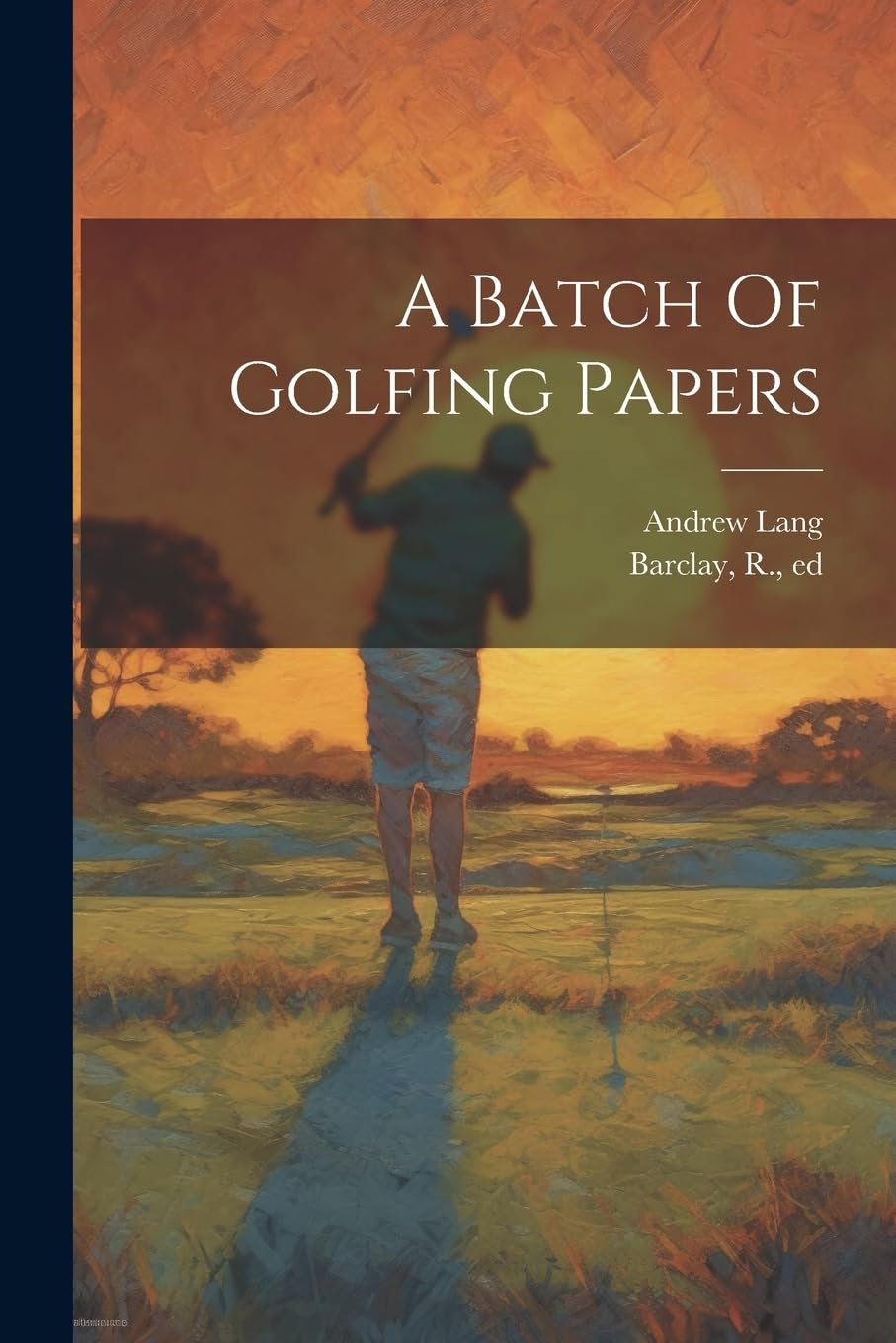 A Batch Of Golfing Papers cover art inviting readers to enjoy witty golf essays.