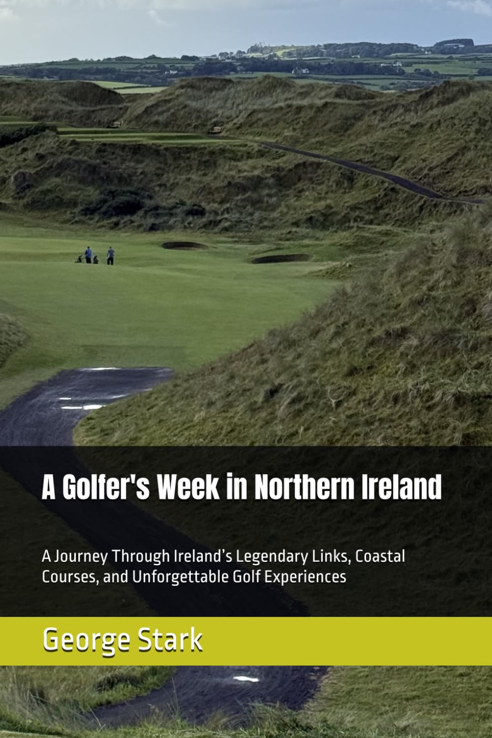 A Golfer's Week in Northern Ireland book cover, inviting exploration of legendary links and coastal courses.