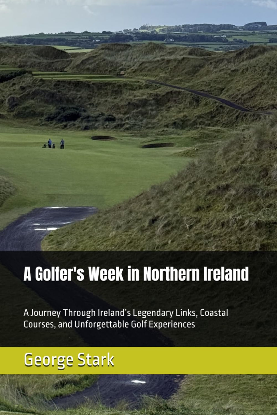 A Golfer's Week in Northern Ireland book cover, inviting exploration of legendary links and coastal courses.