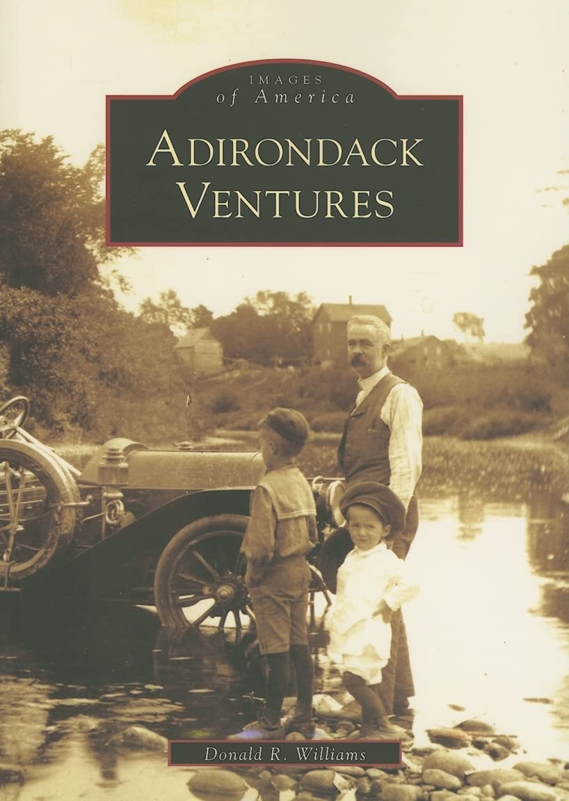 Arcadia Adirondack Ventures cover image featuring historic Adirondack photographs for history enthusiasts