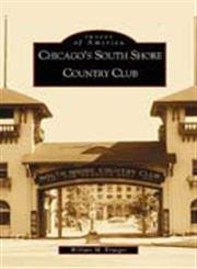 Arcadia Chicago's South Shore Country Club cover image for historical exploration and collecting.
