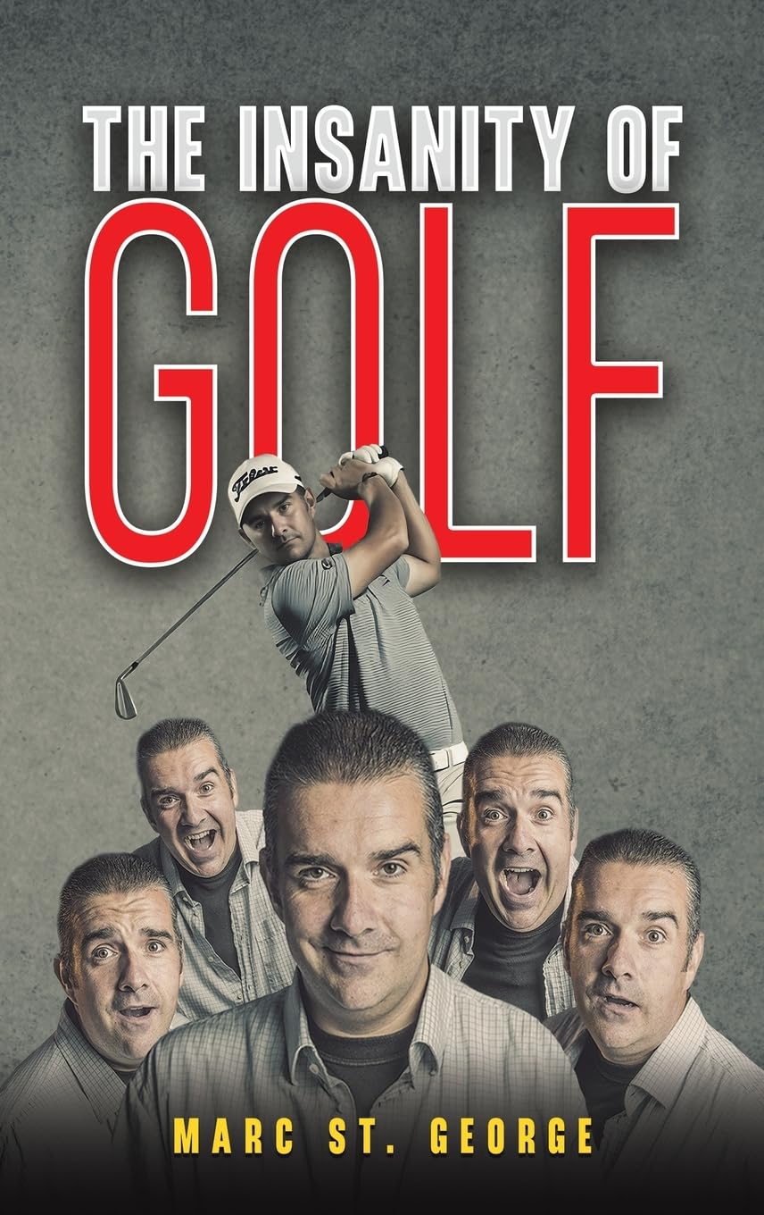 Austin Macauley The Insanity of Golf cover shows a golfer on a surreal course, for golf fiction readers.