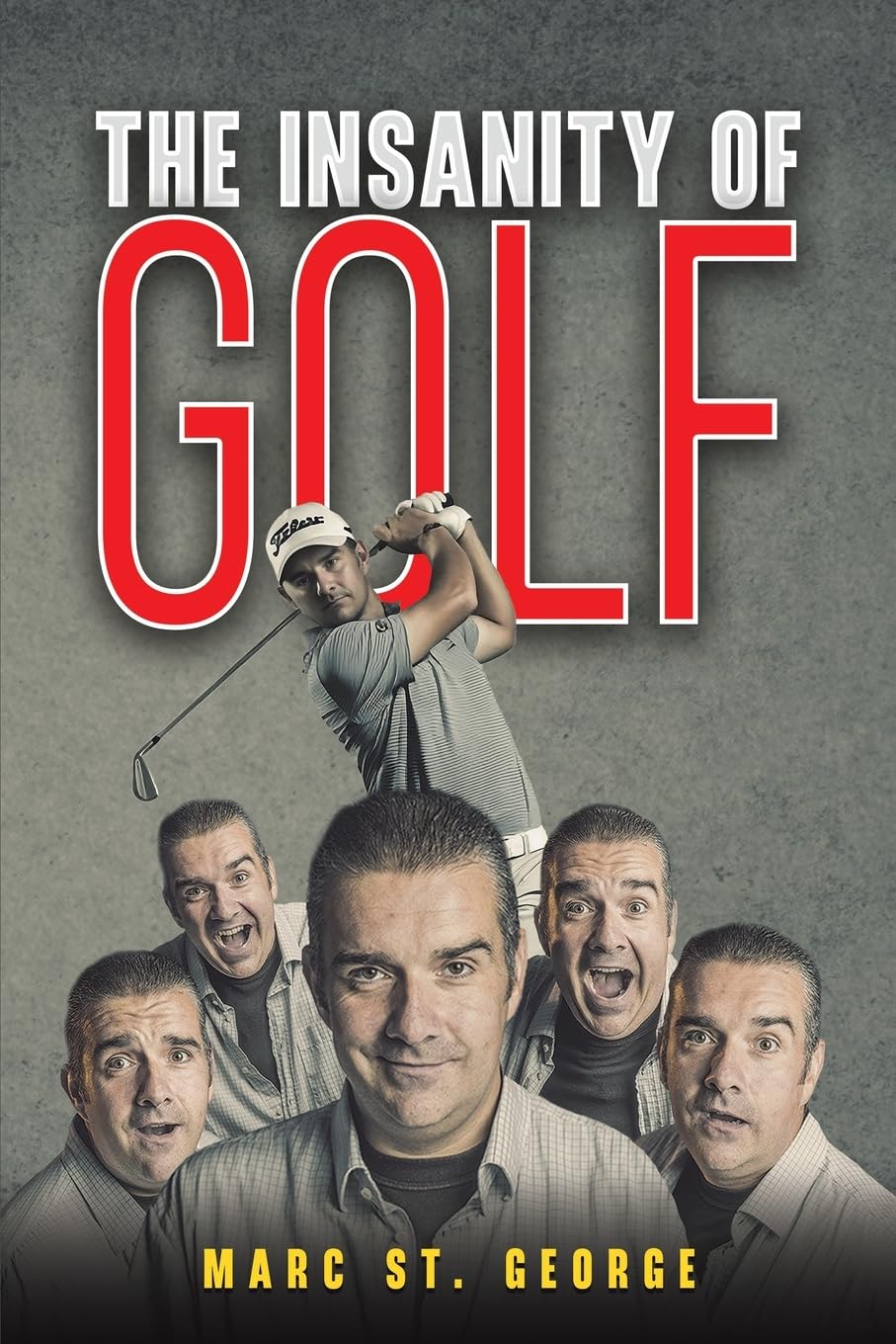 Austin Macauley The Insanity of Golf book cover with Martin at the tee, suspenseful golf fiction.