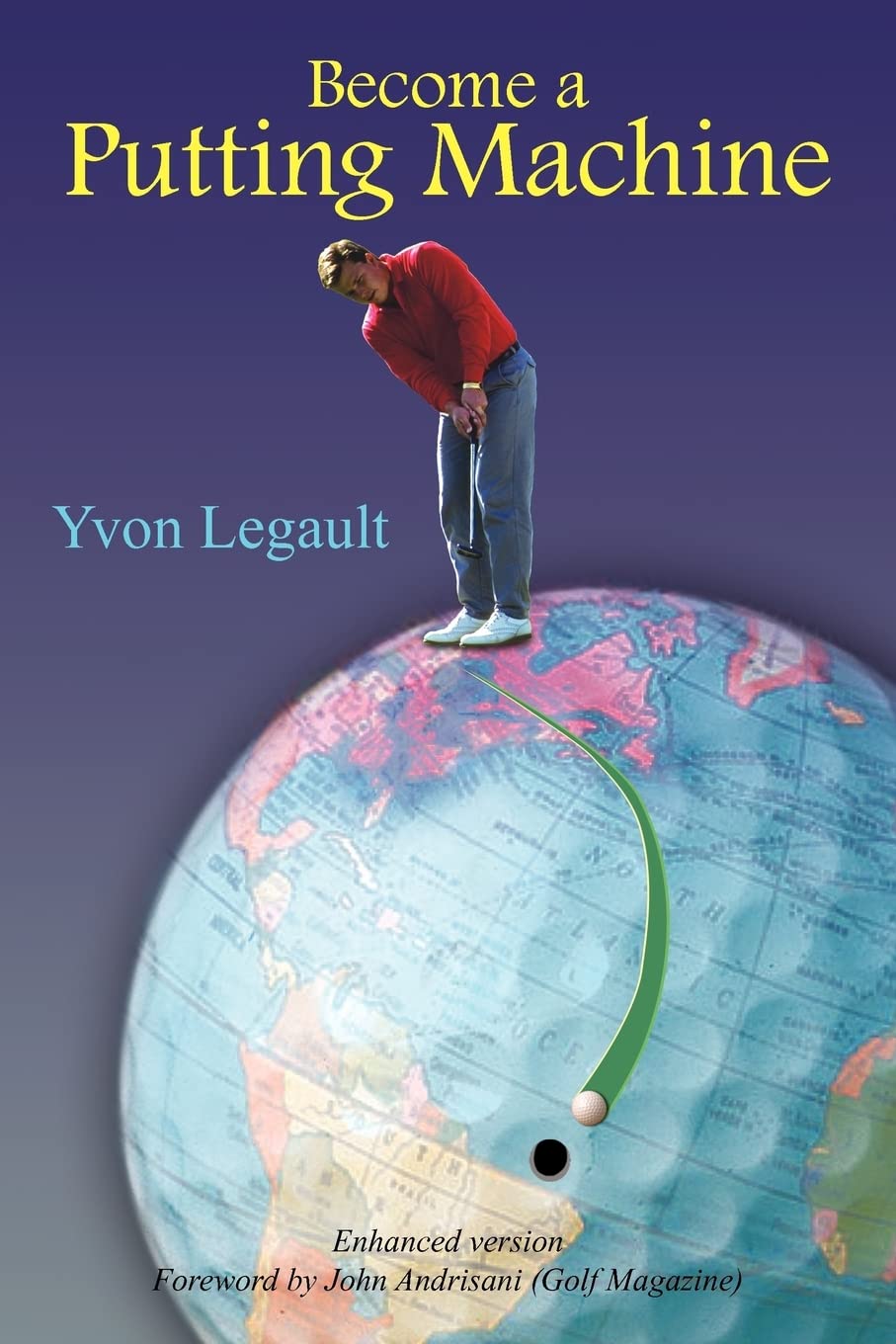 Authorhouse Become a Putting Machine cover featuring a golfer, signaling improved focus on putting.