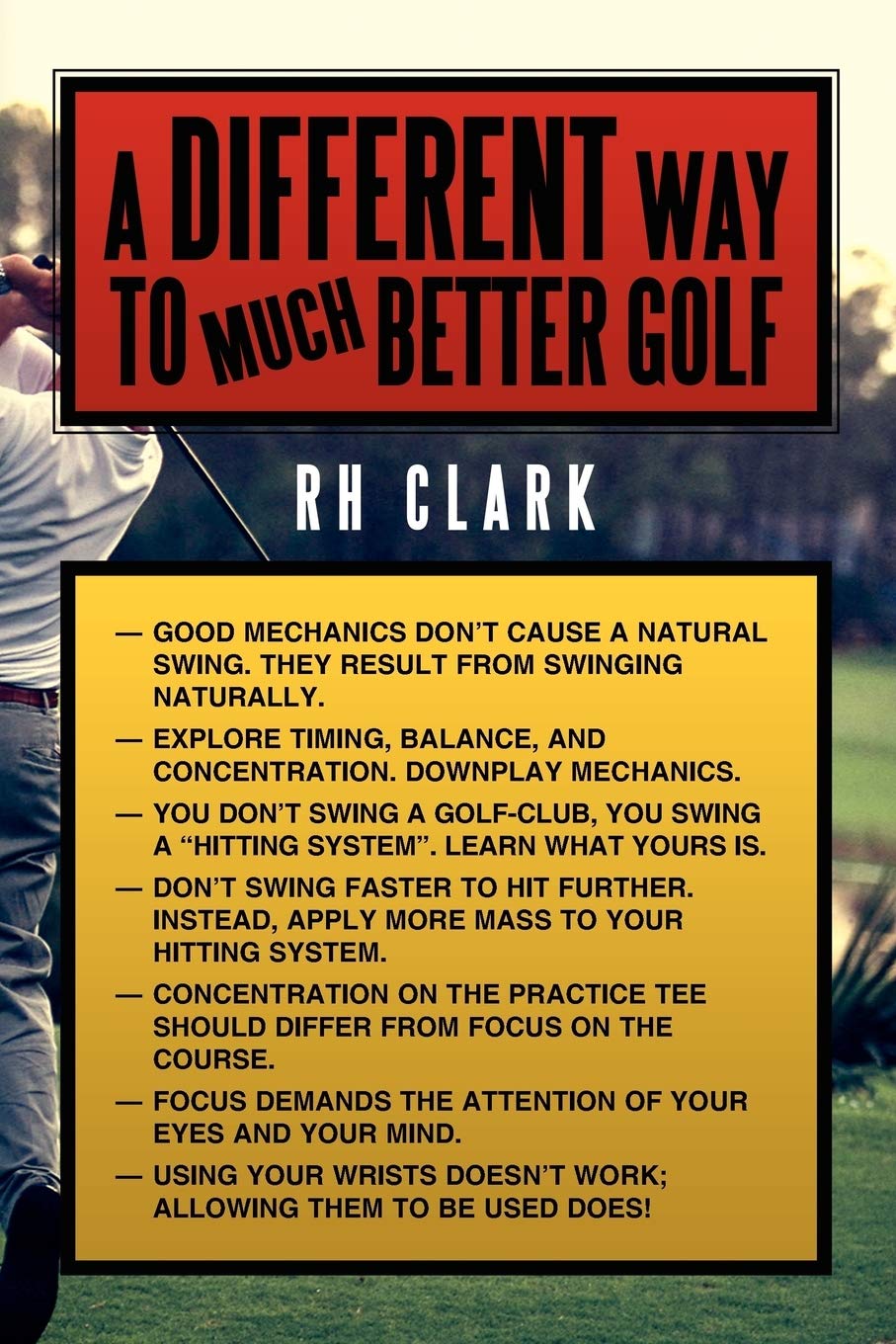 Authorhouse A Different Way to (Much) Better Golf cover highlights timing and balance for better rounds.