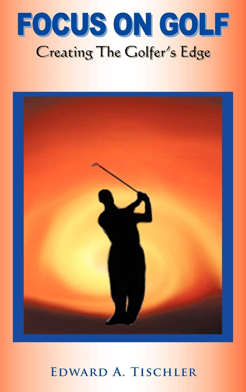 Authorhouse Focus on Golf book cover showing expert guidance for swing feel improvement.