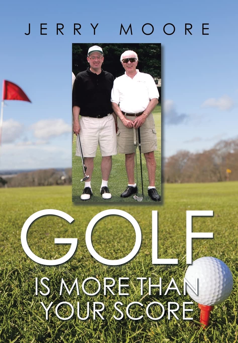 Authorhouse Golf Is More Than Your Score book cover signaling golf culture inspiration and discussion.