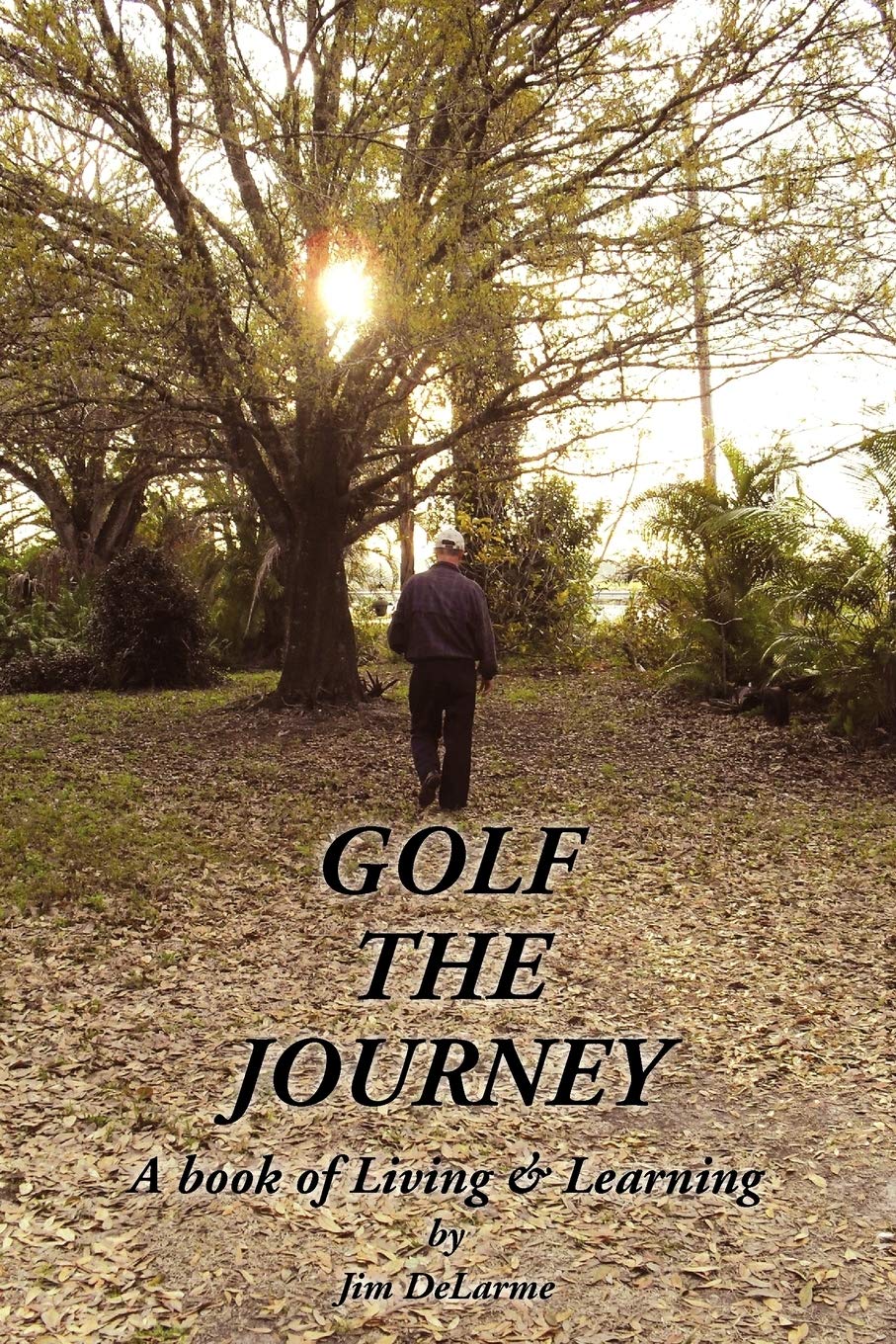 Authorhouse Golf the Journey book cover, an inspirational guide for living and learning.