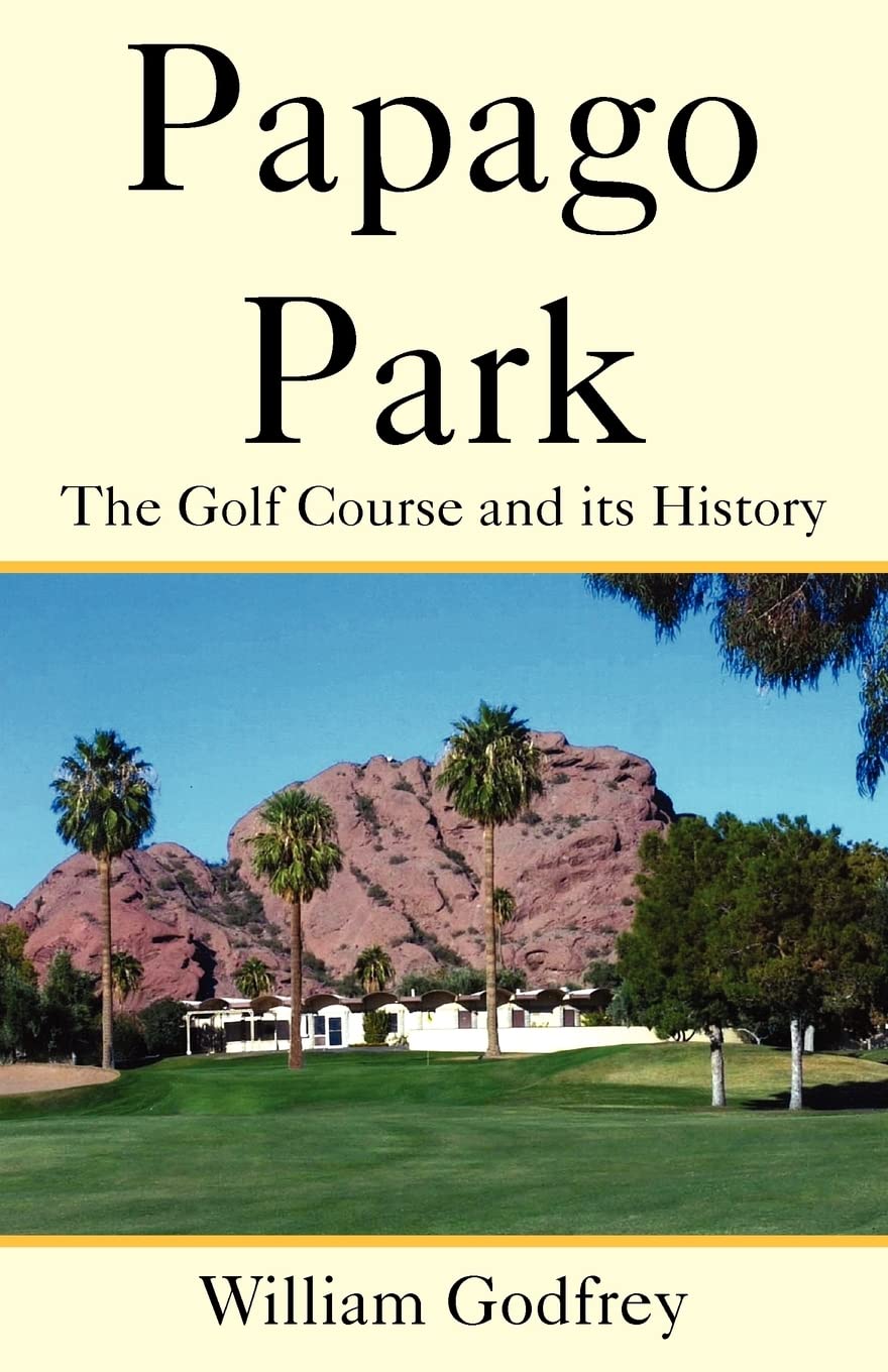 Authorhouse Papago Park cover highlighting golf course history, ideal for history buffs and golf fans.