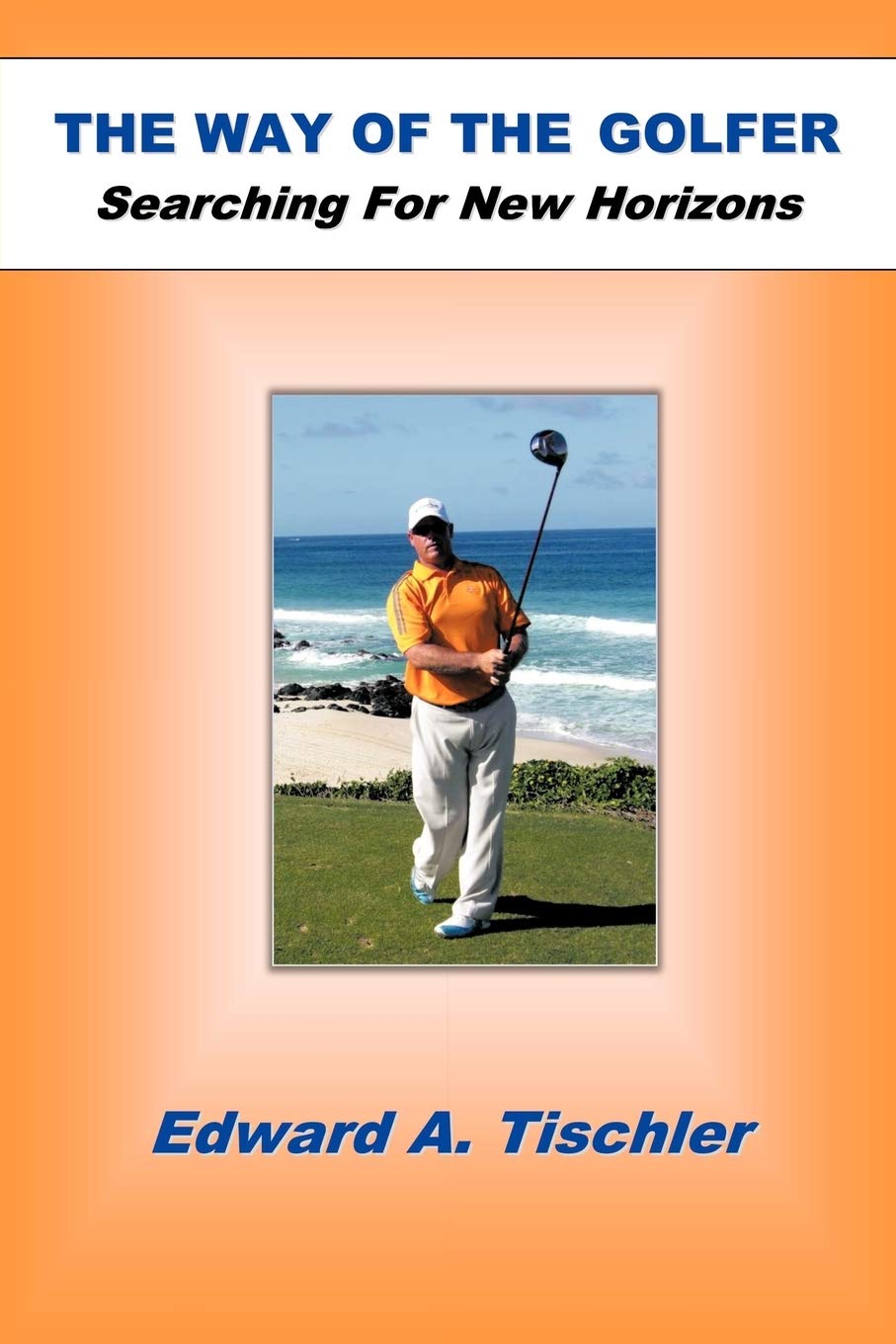 Authorhouse The Way of the Golfer: New Horizons cover—mindful golf journey and exploration.