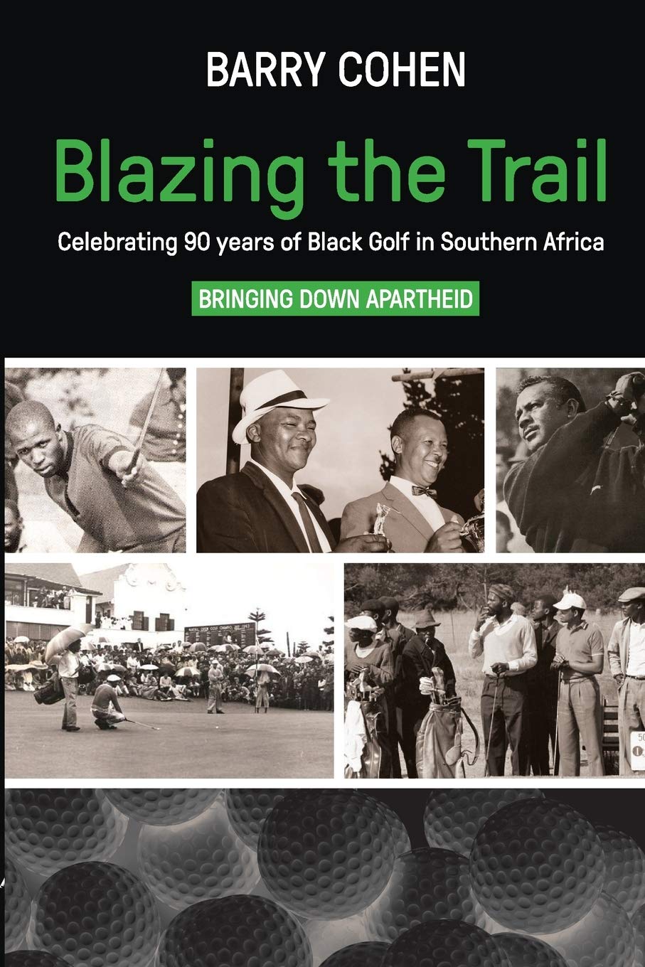 Barry Cohen Blazing the Trail book cover showcasing Black golf history in Southern Africa, ideal for readers.