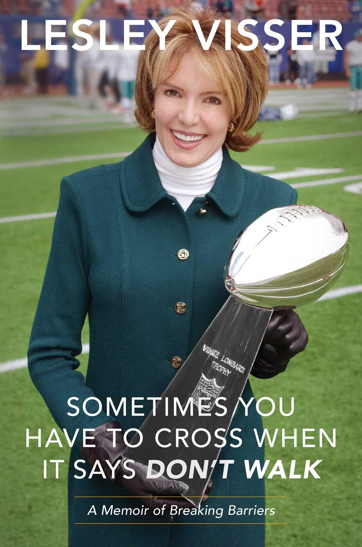 BenBella Books memoir cover featuring Lesley Visser, inspiring perseverance in pursuing dreams.