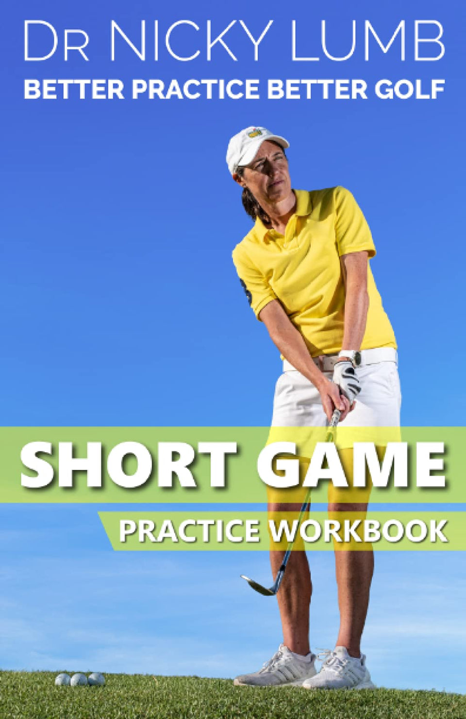 Shows the Better Practice Better Golf Short Game Workbook cover with drills and tracking features.