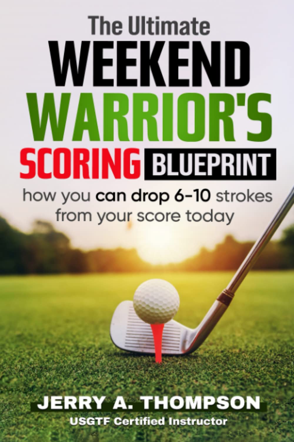 Bowker Weekend Warrior Scoring Blueprint cover showing a strategy to lower scores on the course