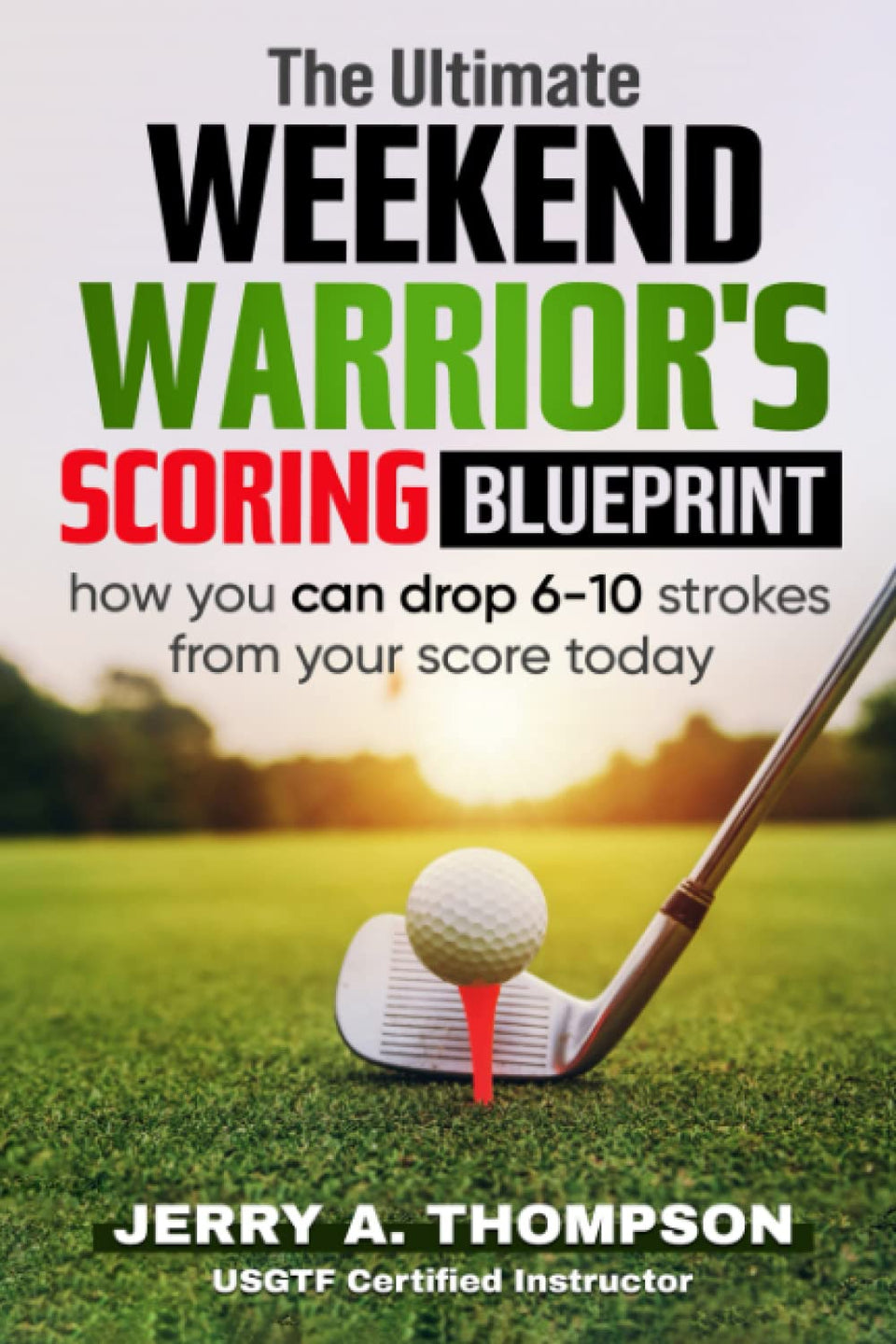 Bowker Weekend Warrior Scoring Blueprint cover showing a strategy to lower scores on the course