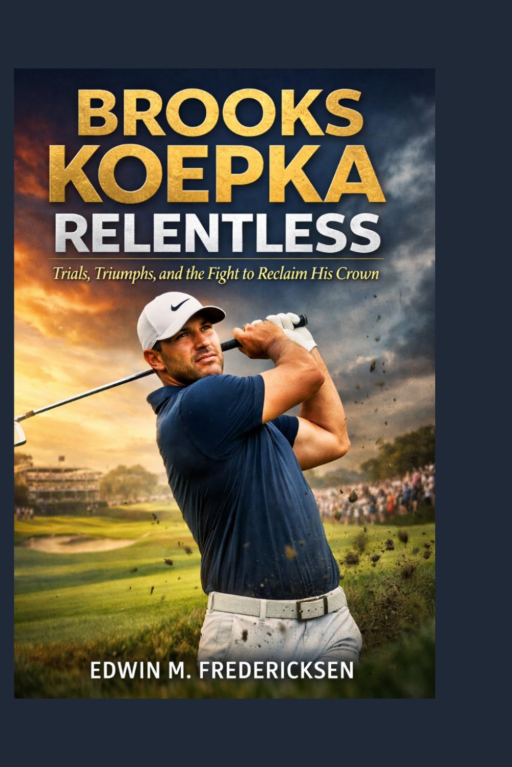 Brooks Koepka Relentless cover photo showcasing perseverance and elite golf performance inspiration.