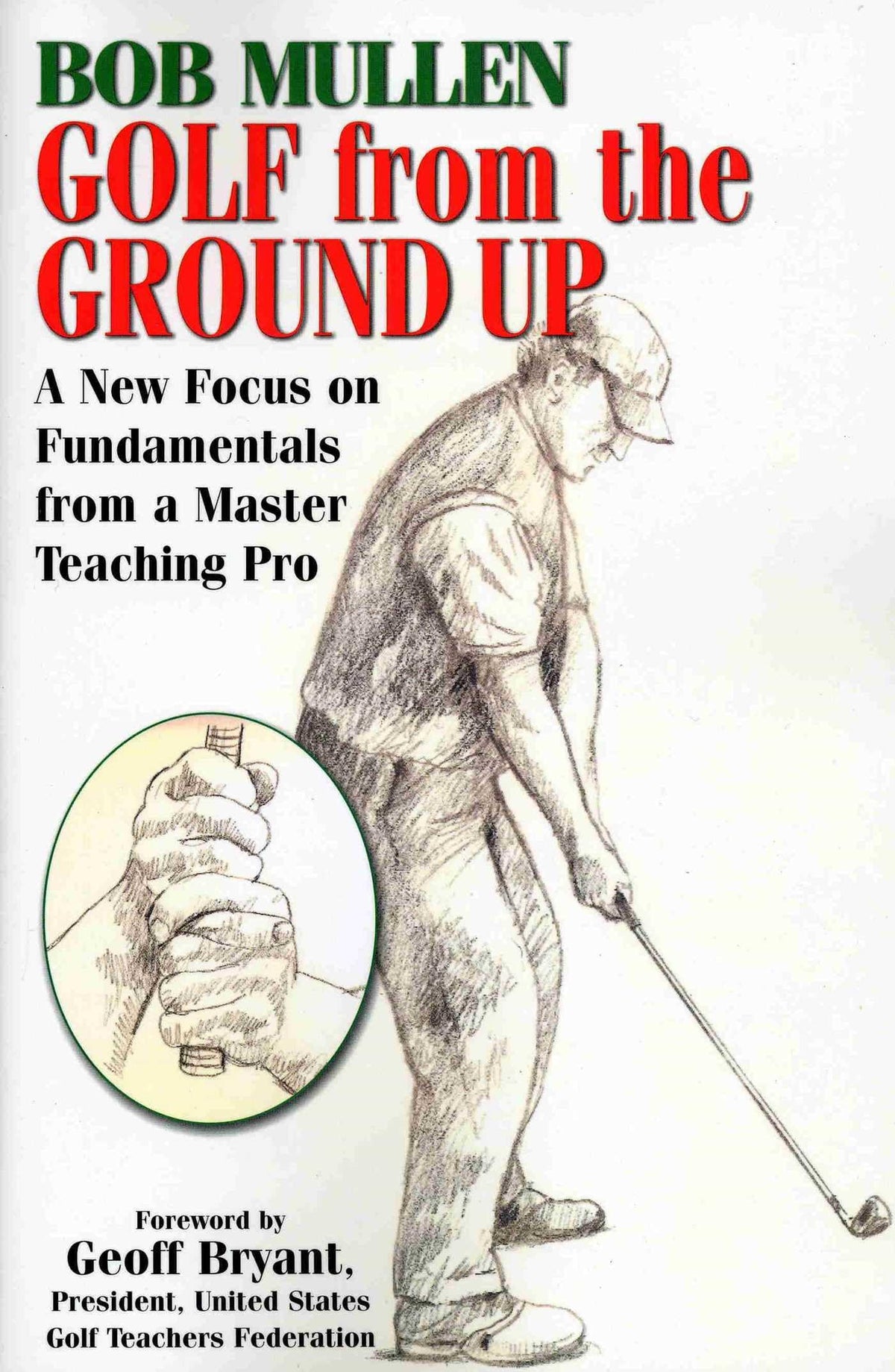 Burford Books' Golf from the Ground Up cover highlights grip and stance for repeatable swings.