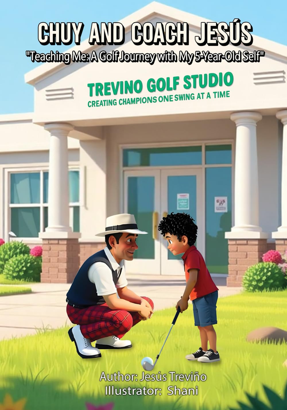 Chuy and Coach Jesús: Teaching Me cover — family-friendly golf journey inspires practice and belief.