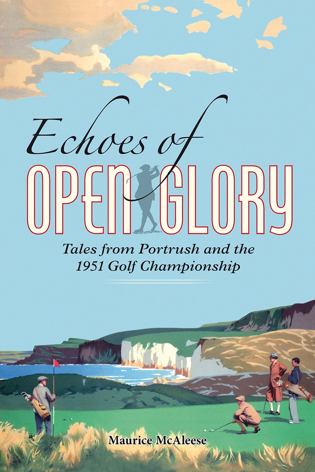 Colourpoint Echoes of Open Glory book cover—Portrush 1951 Open memories for golf history fans.