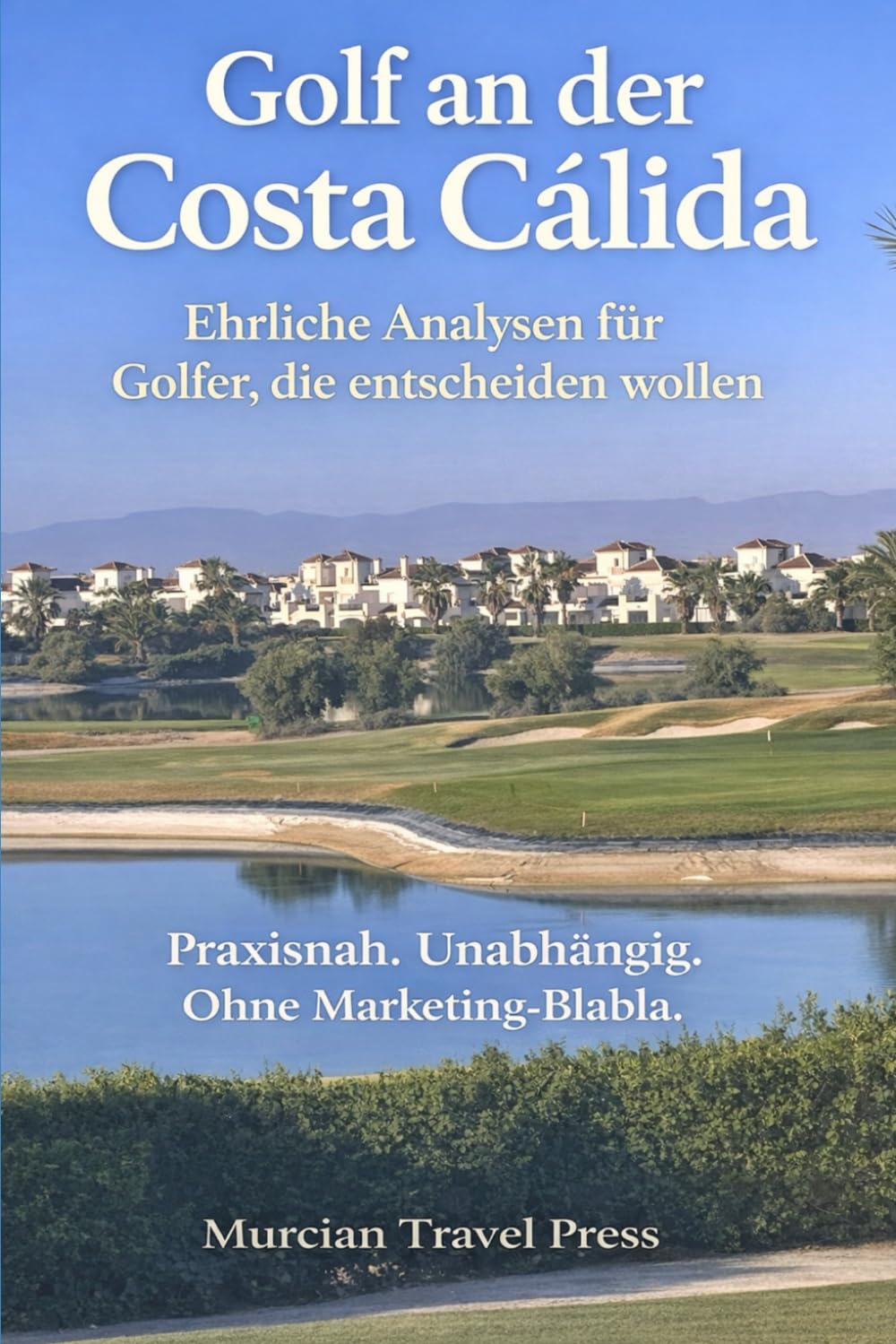 Costa Cálida golf guide cover with honest analyses for informed course decisions