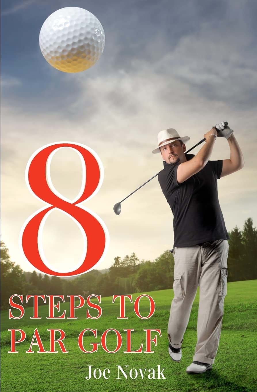 CREATESPACE 8 Steps To Par Golf cover illustrating practical fundamentals for consistent golf