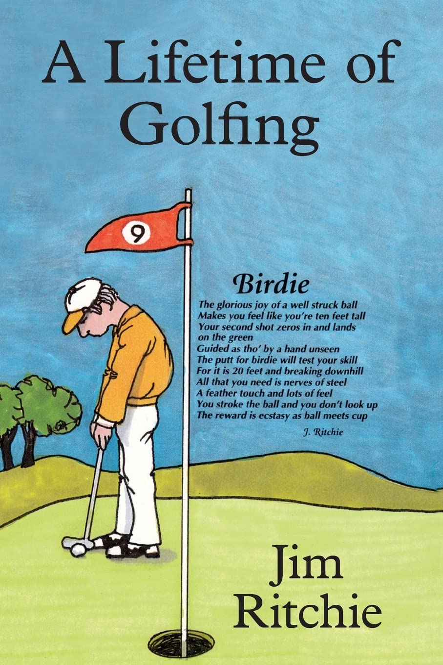CREATESPACE A Lifetime of Golfing cover—memoir of travel and golf, inspiring reflective reading.