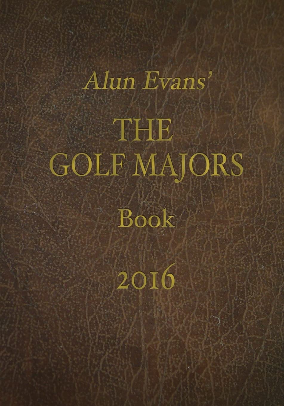 Createspace Alun Evans' Golf Majors 2016 cover for golf history enthusiasts