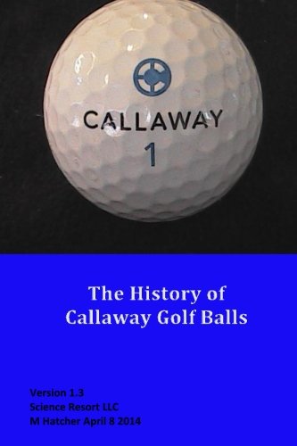 CREATESPACE Callaway history book cover featuring golf ball evolution for enthusiasts and collectors.
