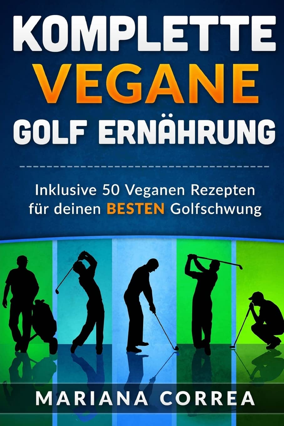 CREATESPACE Complete Vegan Golf Nutrition book cover highlighting plant based fueling for golf.