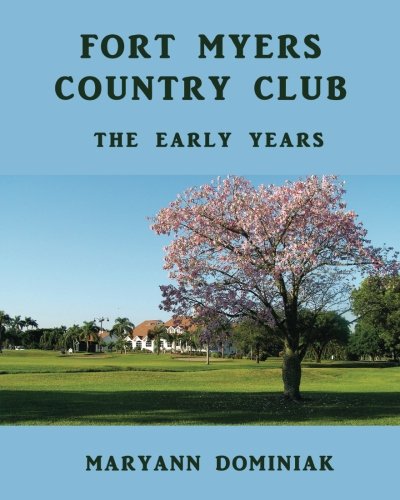 CREATESPACE Fort Myers Country Club: Early Years cover, a historical golf heritage snapshot for readers.
