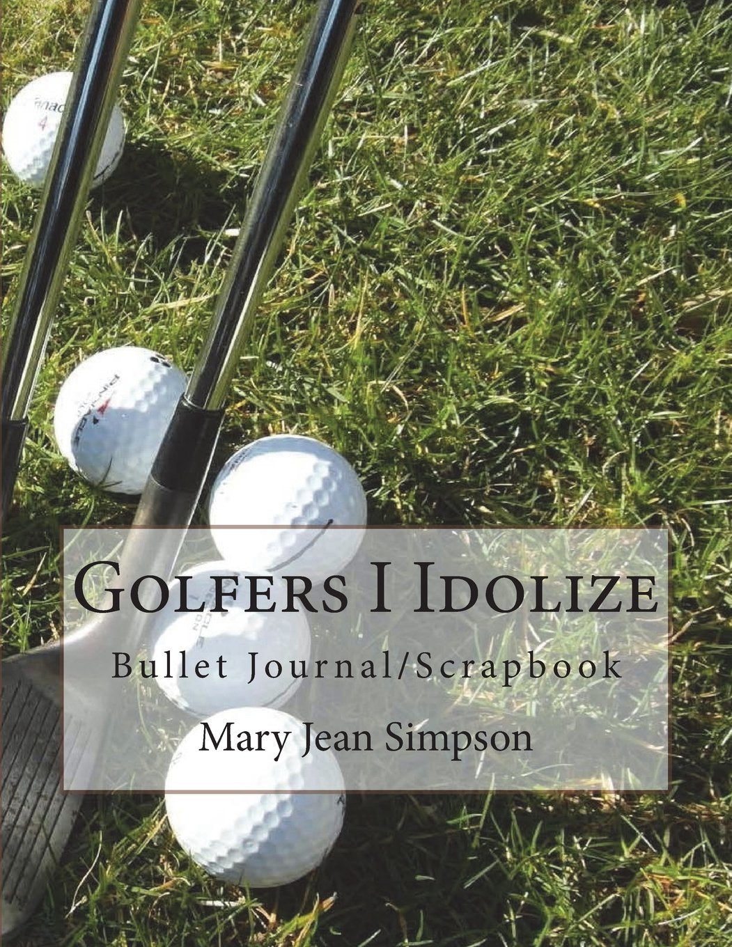 CREATESPACE Golfers I Idolize Bullet Journal cover, ideal for memory-keeping and reflection.