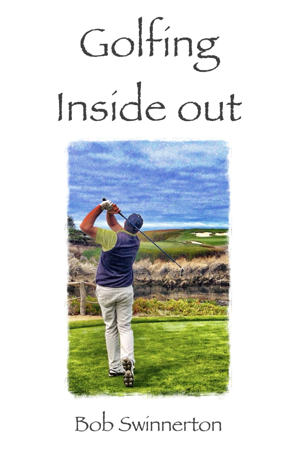 CREATESPACE Golfing Inside Out second edition cover highlighting mindset techniques for more consistent swings