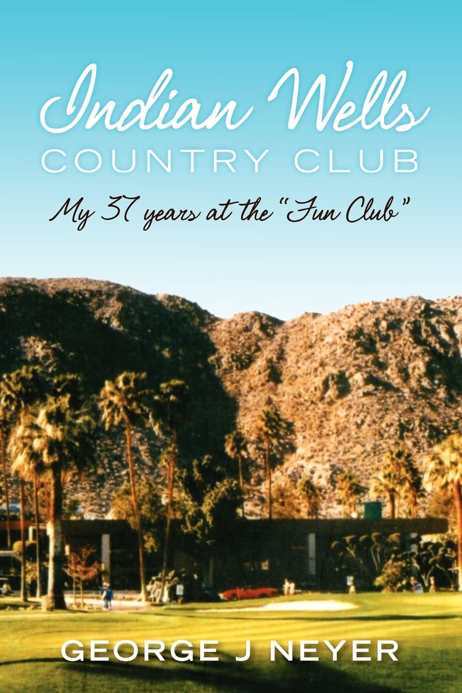 CREATESPACE Indian Wells Country Club book cover, inviting readers to explore golf history and club memories.