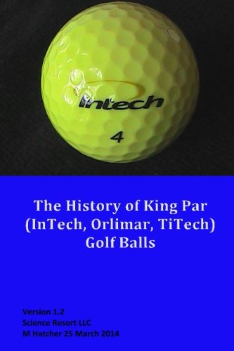 CREATESPACE King Par golf balls history cover shows evolution from wooden to modern multi-piece golf balls; collectors' reference.