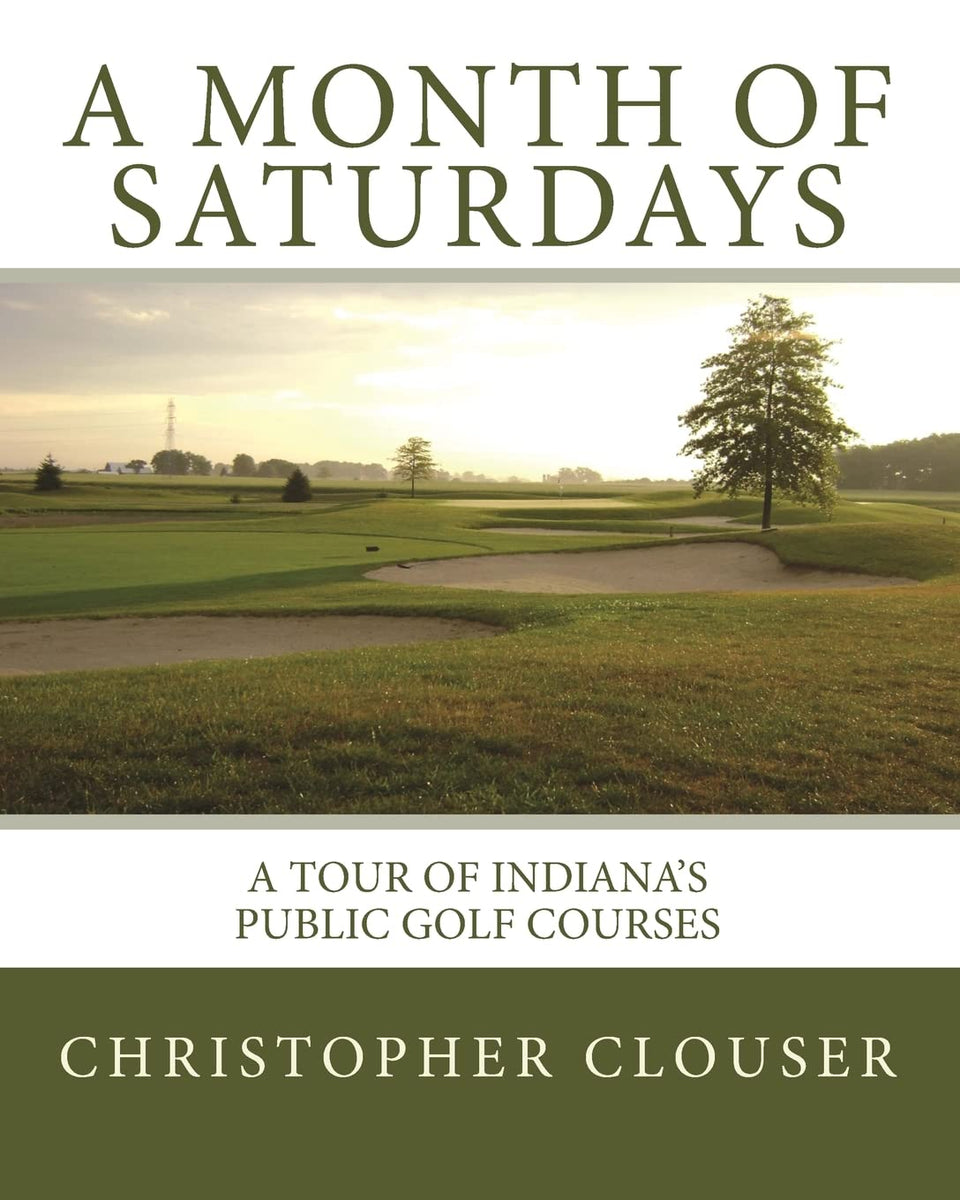CREATESPACE book cover for A Month of Saturdays, Indiana golf map and planning resource for trips
