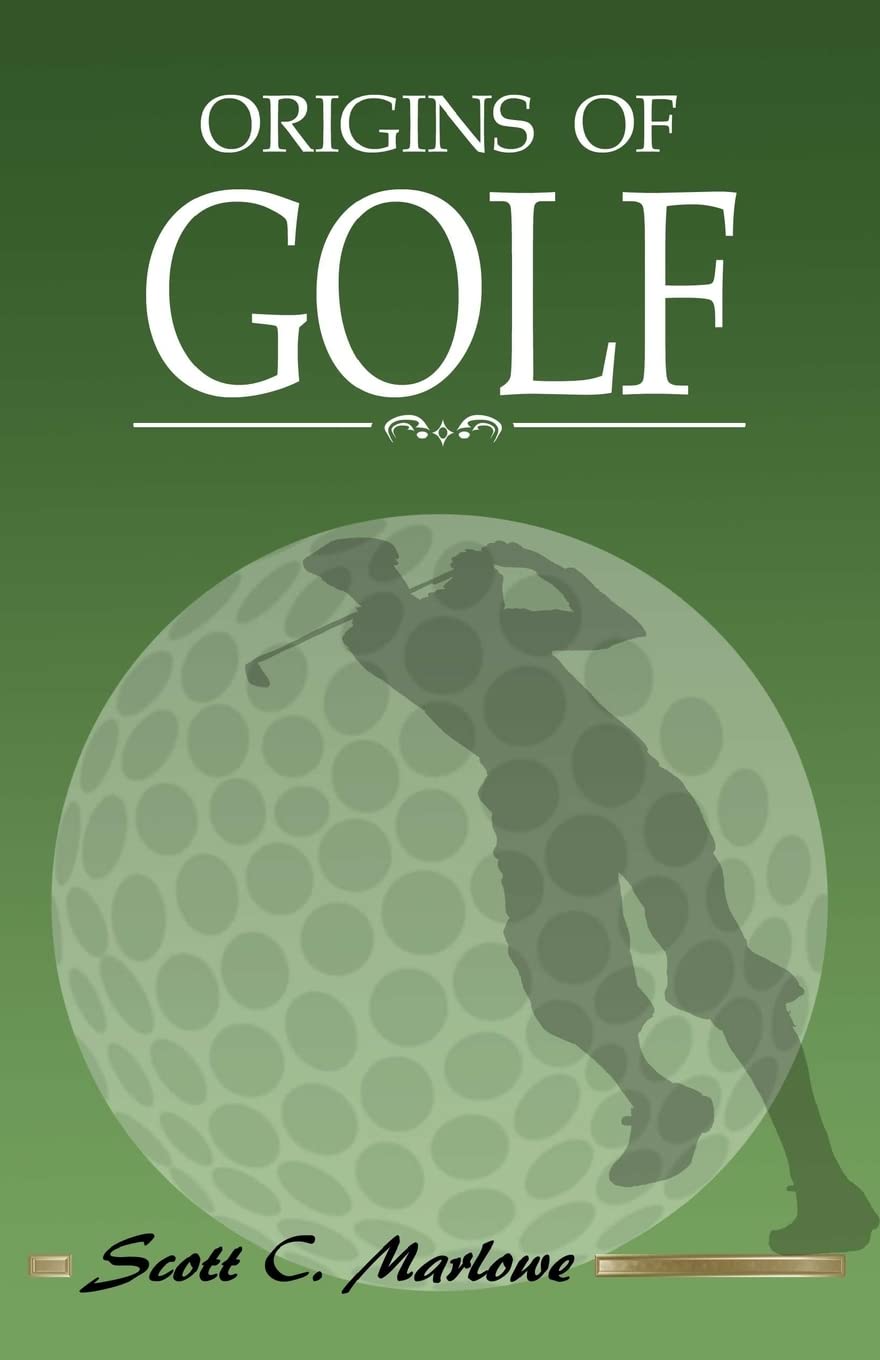 CREATESPACE Origins of Golf cover, front view, ideal for golf history readers.