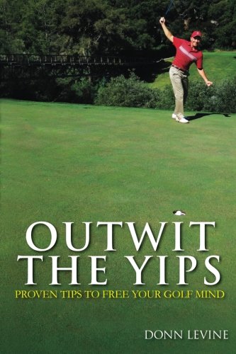 CREATESPACE Outwit the Yips cover image, featuring mind-body tips to improve short game