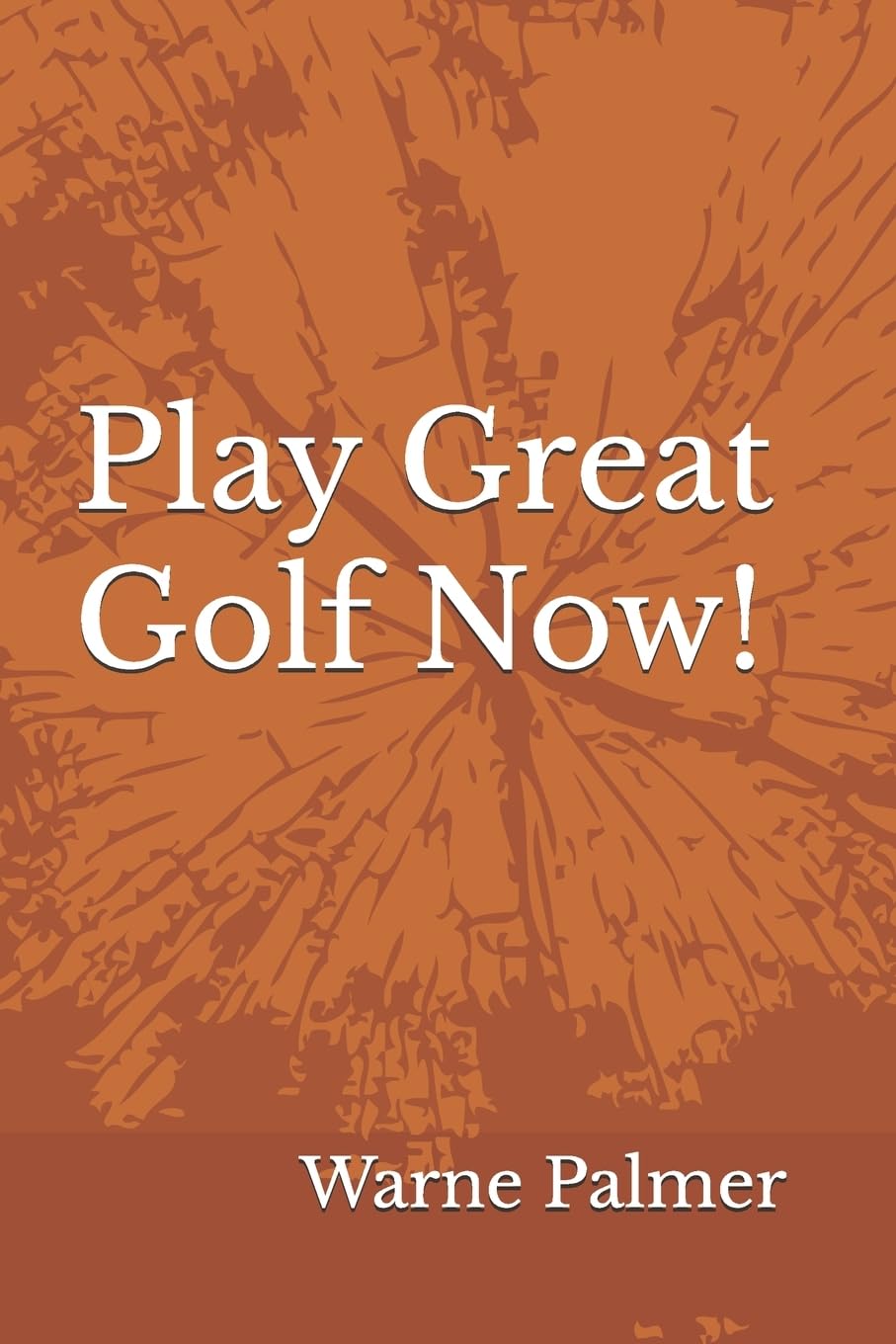 CREATESPACE Play Great Golf Now cover shows a simplified swing system for more consistent shots.