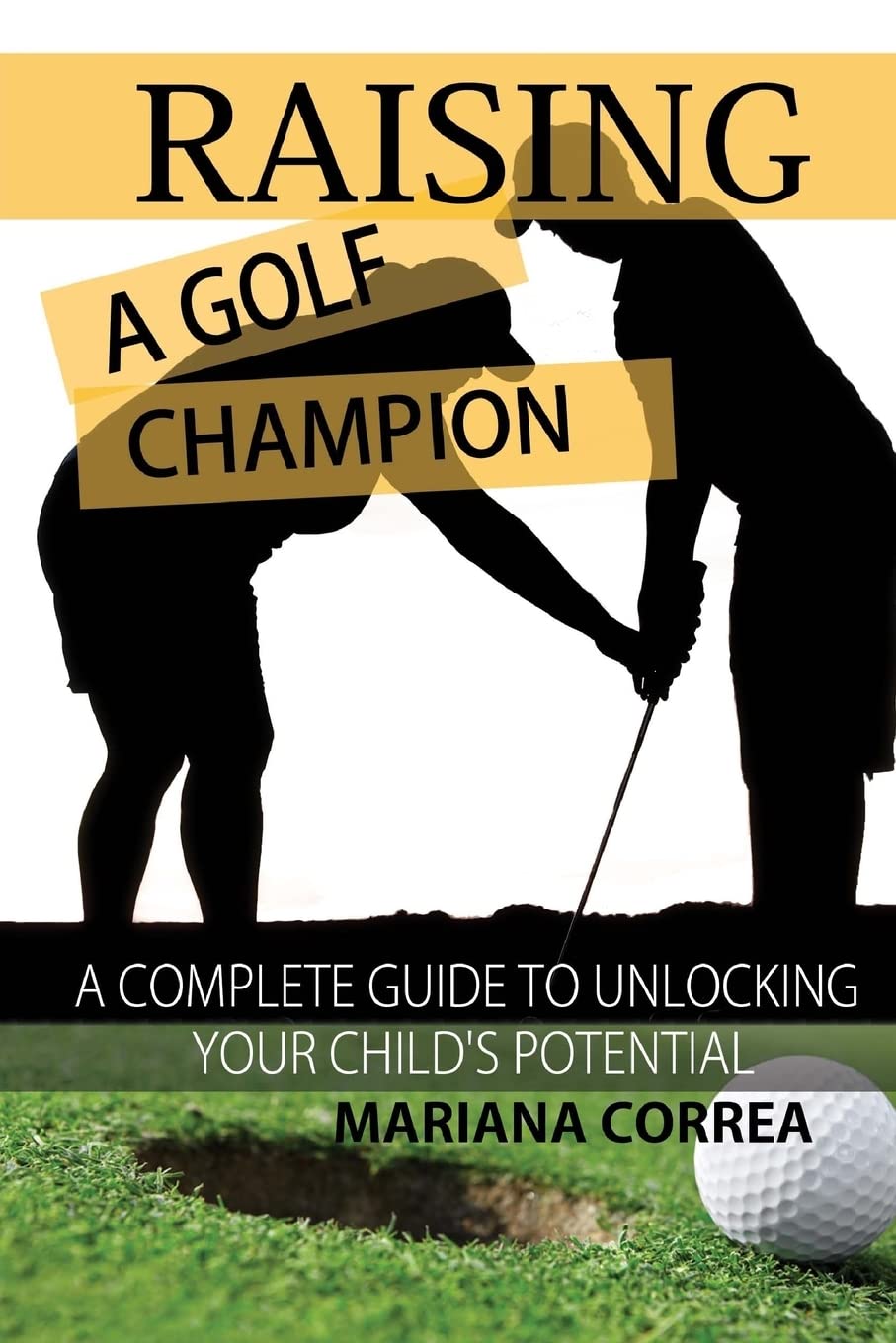 CREATESPACE Raising a Golf Champion cover shows a young golfer, ideal for parents seeking practical guidance.