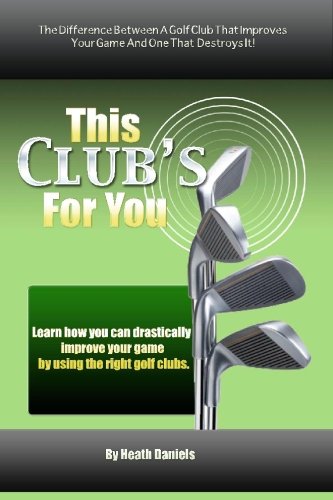 Createspace This Club's For You book cover, a practical guide to selecting golf clubs to improve your game