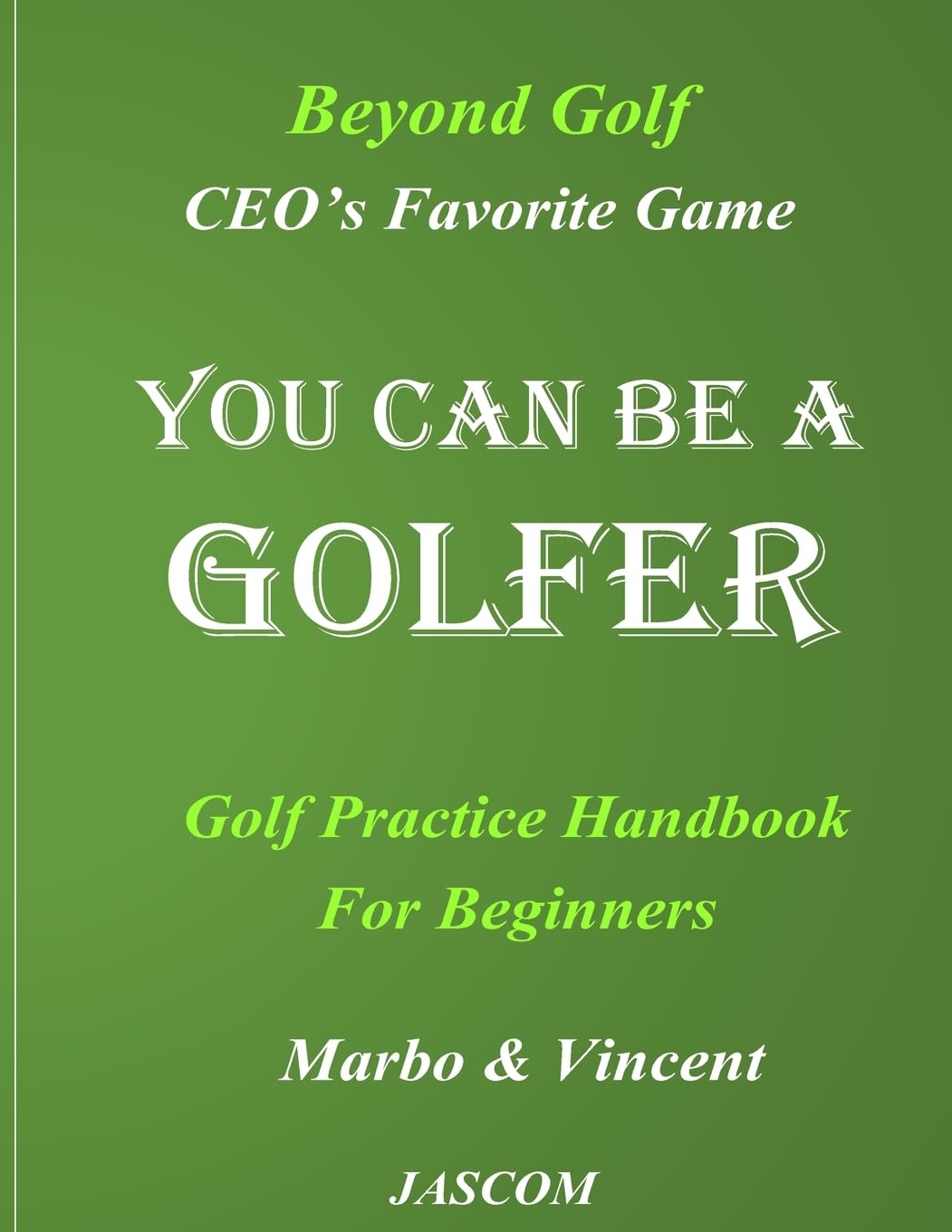 CREATESPACE You Can Be A Golfer Volume 2 book cover aids beginner golf exploration.