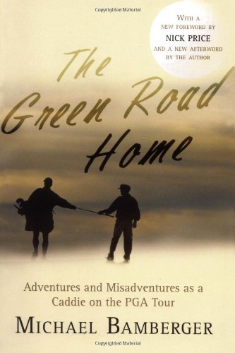Da Capo Press The Green Road Home book cover, inviting peek at PGA Tour life.