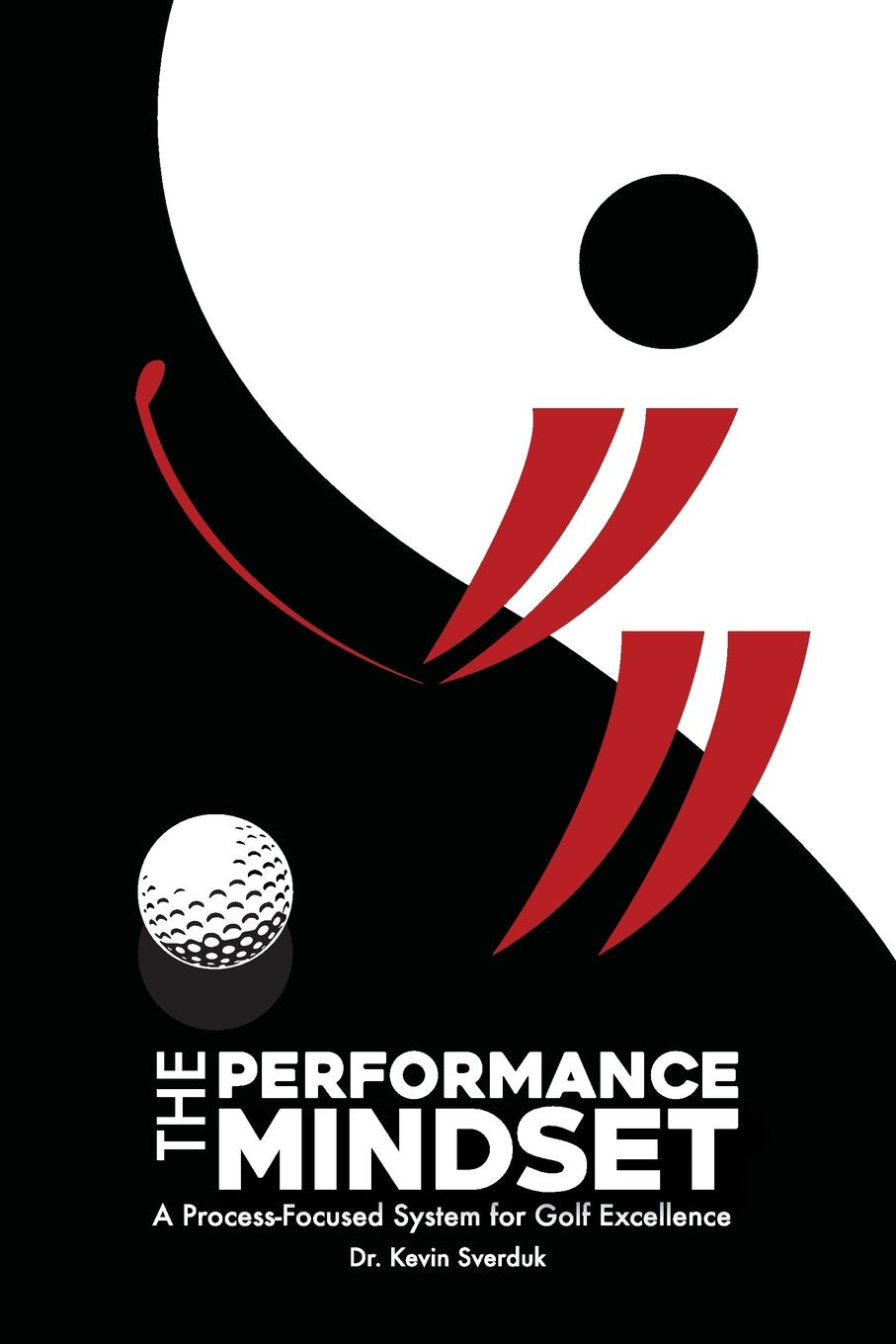 Dr. Kevin Sverduk’s The Performance Mindset book cover for golf excellence and mindset training.