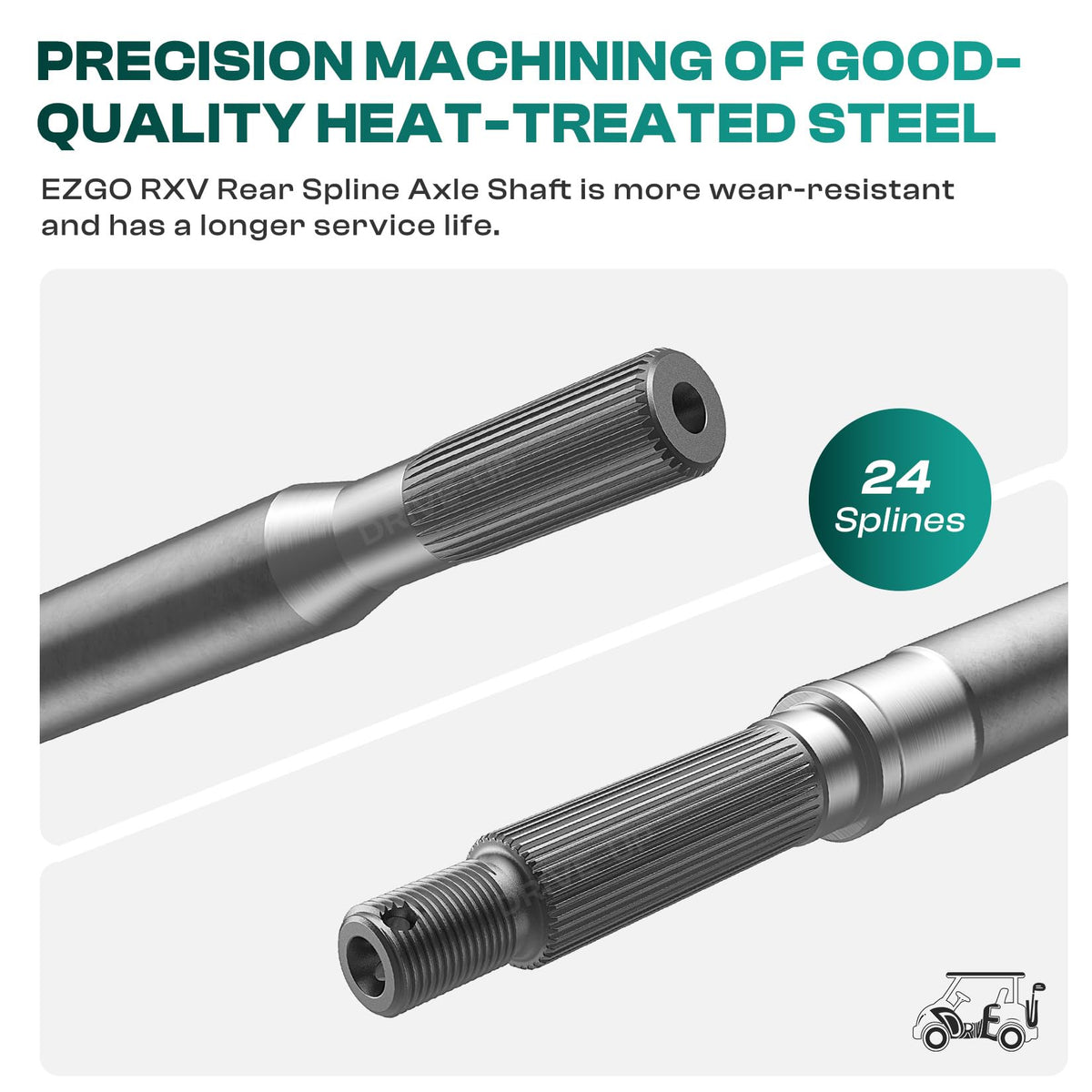 Drive Up EZGO RXV rear axle shaft passenger side—high hardness for terrain-ready performance.