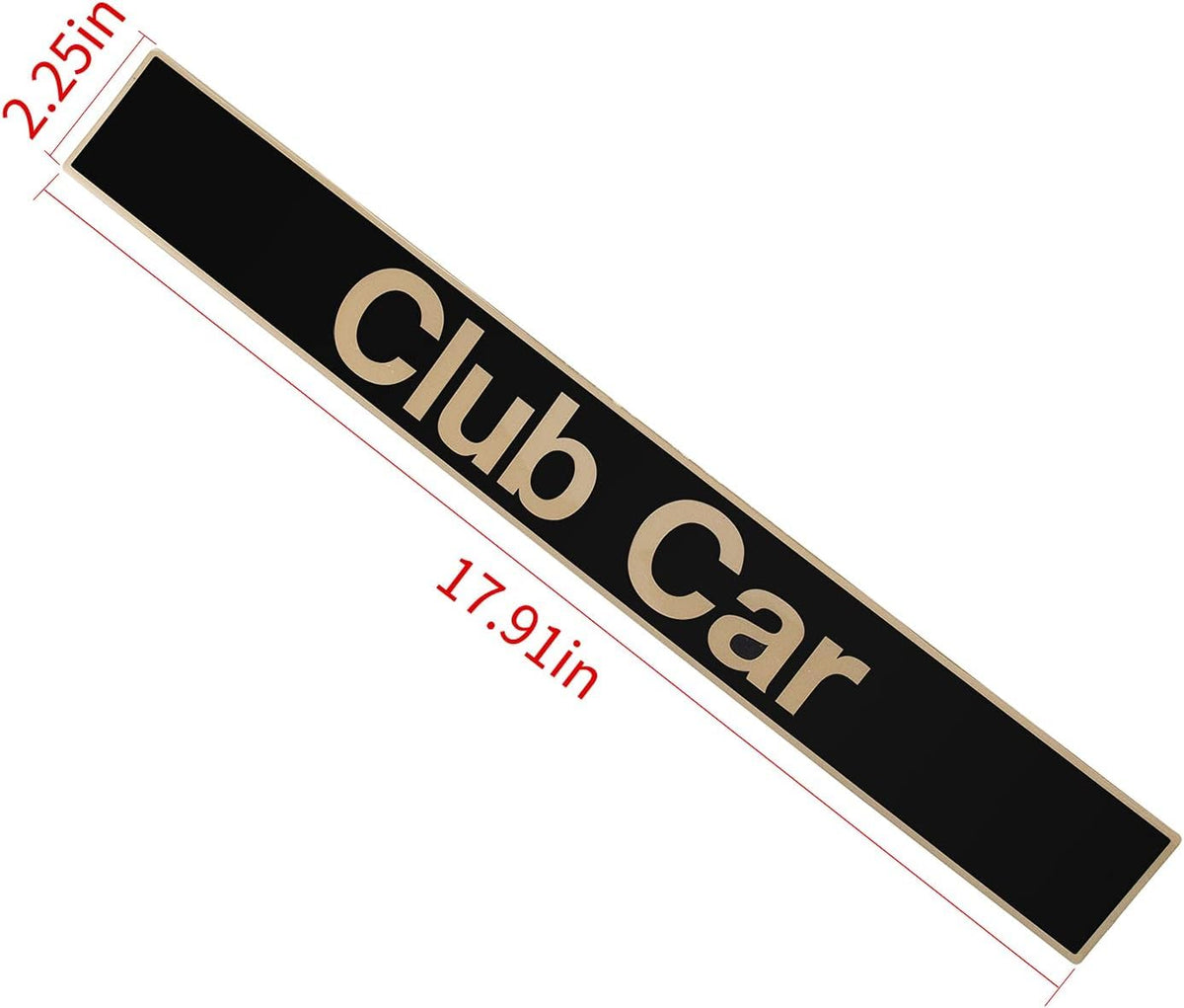 18 by 2.24 inch name plate fits Club Car DS precisely.