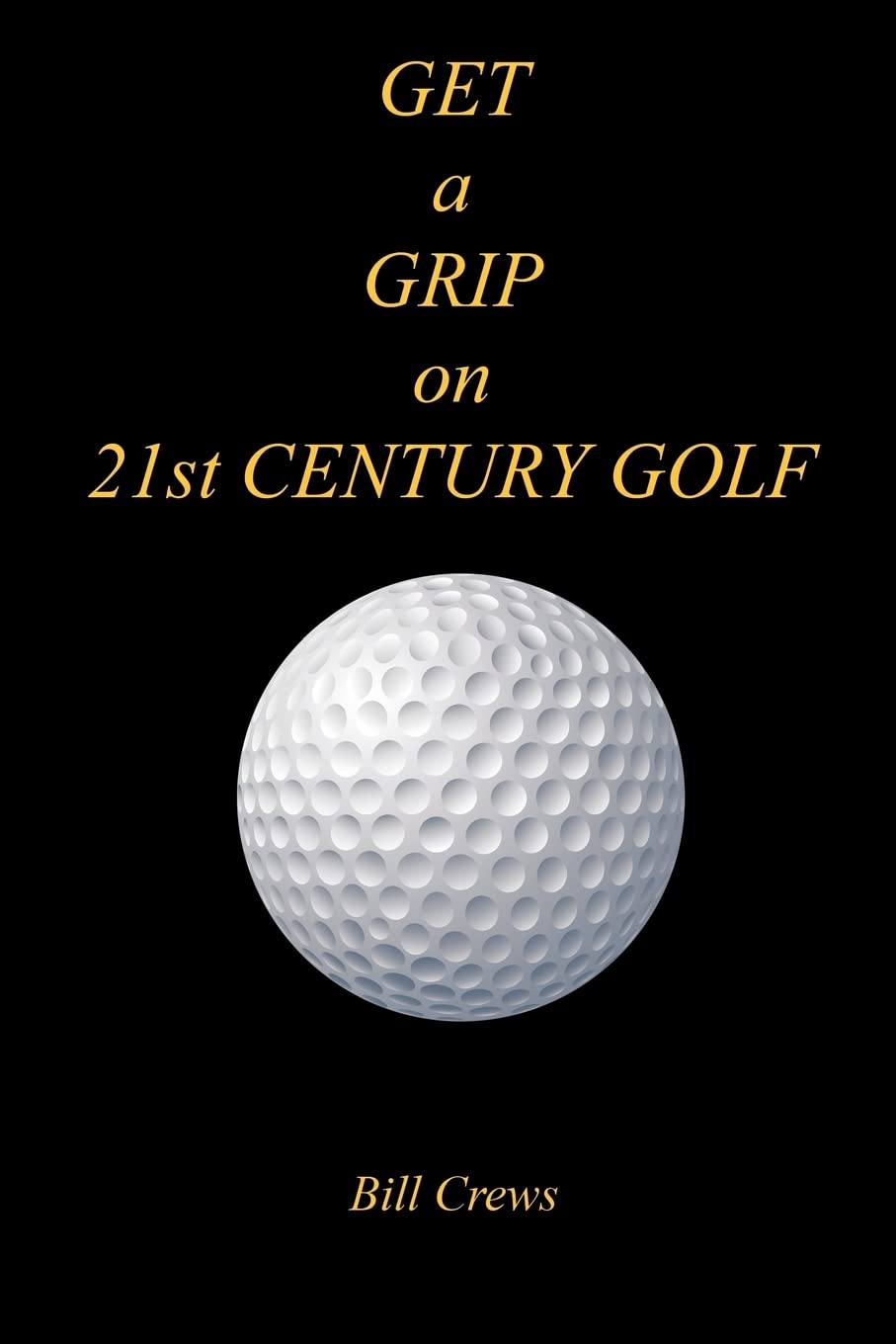 E-Booktime GET a GRIP on 21st Century Golf book cover highlights fresh golf insights for readers